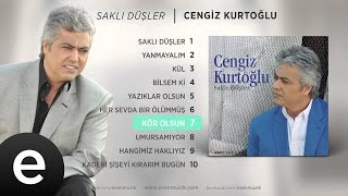 Kör Olsun (Cengiz Kurtoğlu feat. Orçun Kurtoğlu) Official Audio #körolsun #cengizkurtoğlu