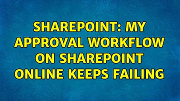 Sharepoint: My approval workflow on SharePoint Online keeps failing