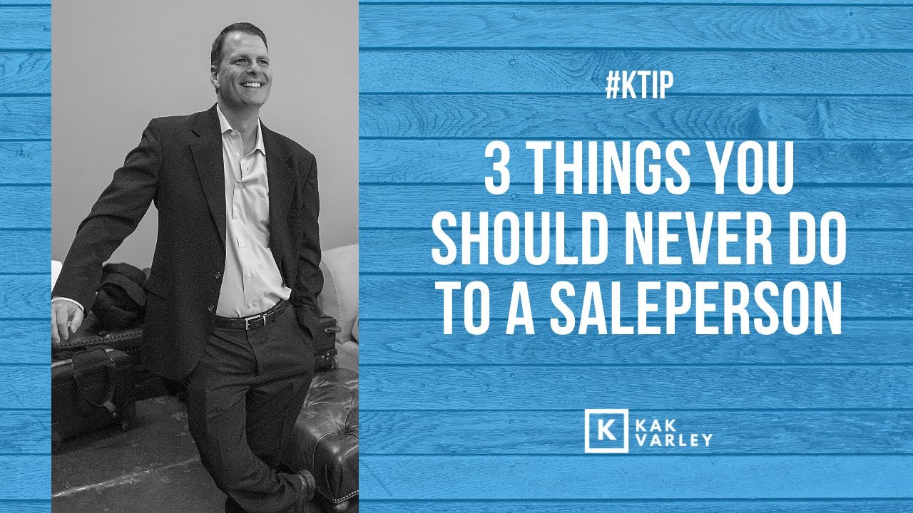 kTip - 3 Things You Should Never Do to a Salesperson - YouTube