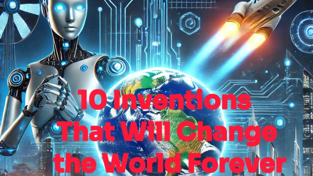 🚀 10 Inventions That Will Change the World Forever! 🌍 YouTube