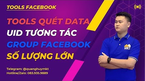 Tool Quét Data UID Tương Tác Group Facebook Tự Động, Số Lượng Lớn | Quang Huy MKT