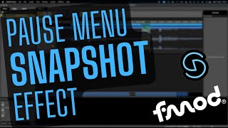 How To Use Fmod - Pause Menu Filter Snapshot