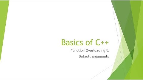 Basics of C++, Function overloading, default arguments in CPP