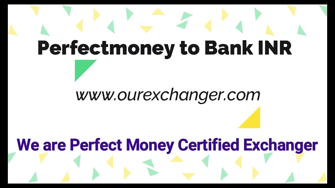 Perfect Money to Bank Account INR Withdraw | Certified Indian Exchanger  USD to INR