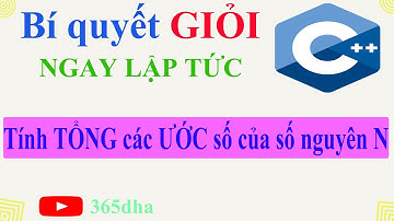 #16.Bí quyết GIỎI C++ NGAY LẬP TỨC: Tính TỔNG các Ước số của số nguyên dương N | "for" "if"| 365dha