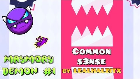 Common s3nse by LEALHALZITX 100% (Maymory Demon #1) | Geometry Dash