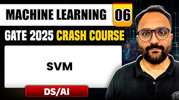 Machine Learning 06 | SVM | DS & AI | GATE 2025 Crash Course