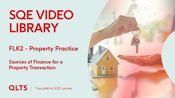 SQE2 Video Library Preview – Property Practice – Sources of Finance for a Property Transaction