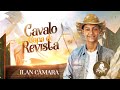 Ilan Câmara "O Vaqueirinho de Luxo" - Cavalo Capa De Revista (Clipe Oficial)