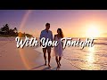 With You Tonight - Elha Nympha (Lyrics)