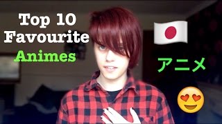 My Top 10 Favourite Animes