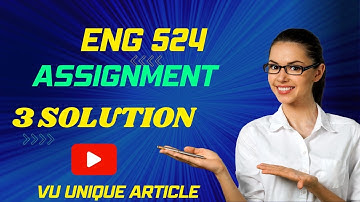 ENG524 Assignment 1 Solution 2023 / ENG524 Assignment 100%  Solution Spring 2023/ ENG524 Spring 2023