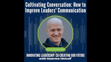 Cultivating Conversation: How to Improve Leaders