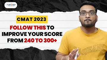 CMAT Strategy to IMPROVE your SCORE from 240 to 300+ | CMAT 2023