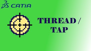 CATIA V5  - CREATING THREAD / TAP