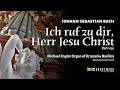 Bach Ich Ruf Zu Dir Herr Jesu Christ BWV 639 Krzezsów Engler 