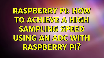 Raspberry Pi: How to achieve a high sampling speed using an ADC with Raspberry Pi? (2 Solutions!!)