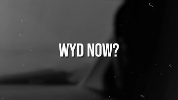 Sadie Jean - WYD Now? (Lyrics)  "i don