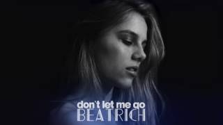 Beatrich - Don't Let Me Go