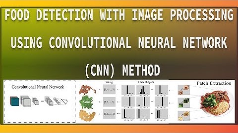 Food Detection With Image Processing Using Convolutional Neural Network CNN Method | Deep Learning