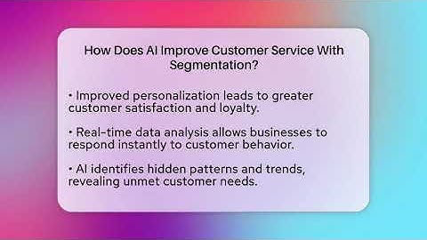 How Does AI Improve Customer Service With Segmentation? - Customer Support Coach