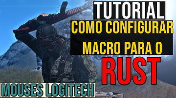 TUTORIAL   COMO CONFIGURAR MACRO PARA O RUST   MOUSES LOGITECH 2025