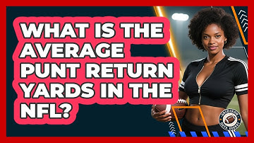 What Is The Average Punt Return Yards In The NFL? - Gridiron Data Digest