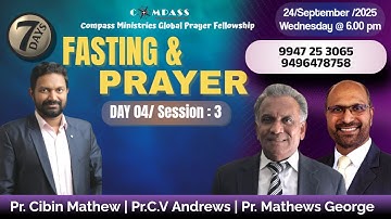 Fasting Prayer || Day 4 || Session 3 || Pr.C.V Andrews  || Pr.Mathews George || 9947253065 || Compas