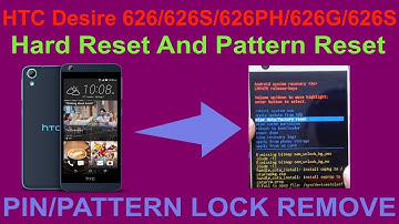 HTC Desire 626/626S/626PH/626G/626S Hard Reset And Pattern-Pin Reset