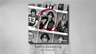 Twenty Something - Aidan Bissett (audio)