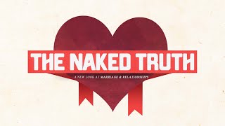 The Naked Truth - Week 1 - Who Wears The Pants