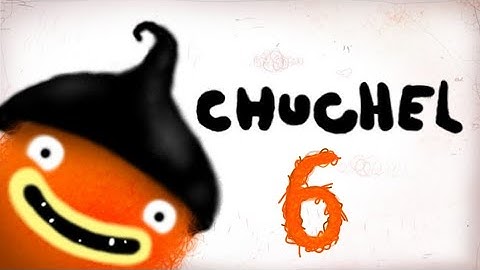 CHUCHEL Part 6 Walkthrough Guide