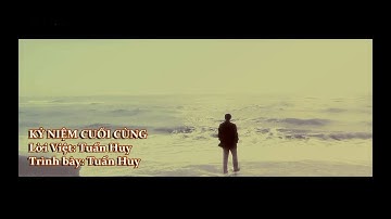 Kỷ Niệm Cuối Cùng - Tuấn Huy (Starring: Vic Chou)