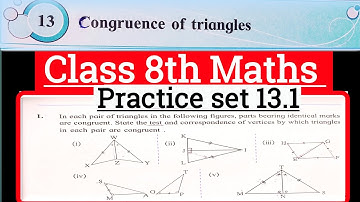 Class 8th maths practice set 13.1 | Chapter no 13 Congruence of triangles | Maharashtra State board