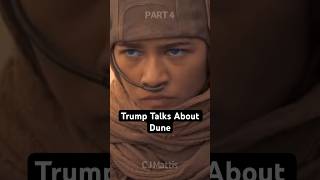 Trump talks about Dune 2 #dune #memes