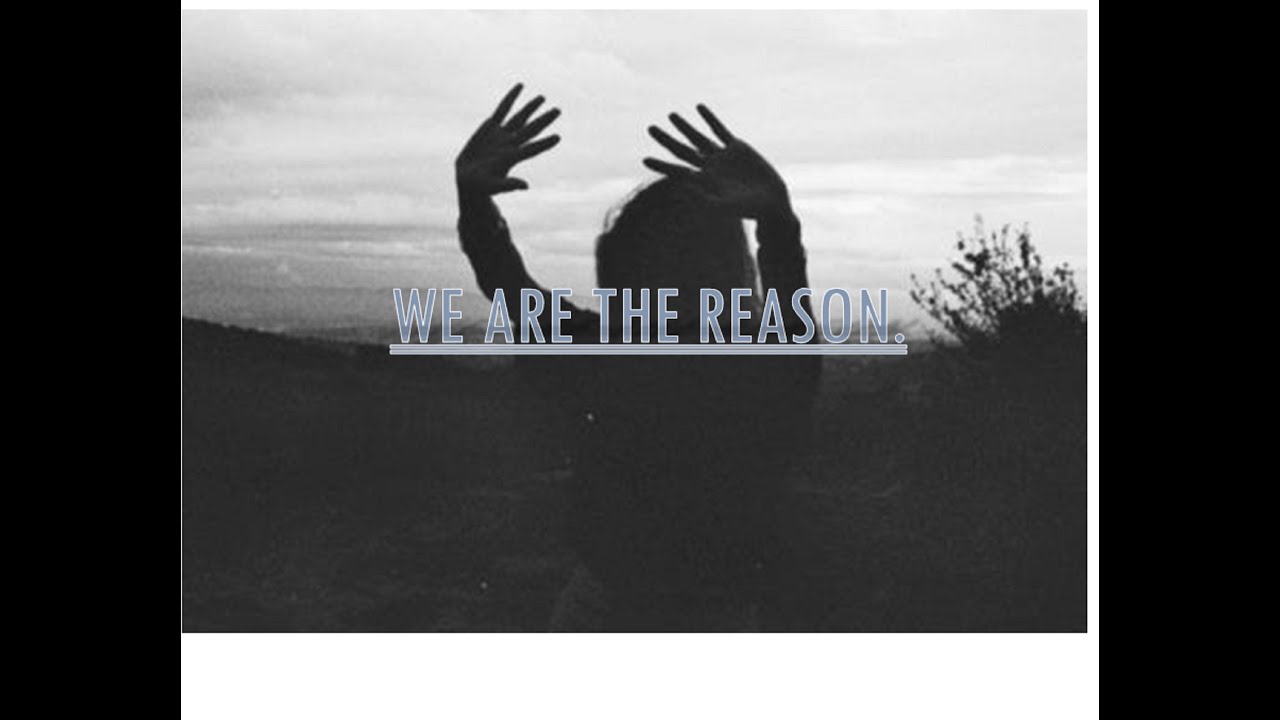 We are the reason youtube