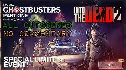Into The Dead 2 Ghost Busters Edition Side Story All Cutscenes No Commentary