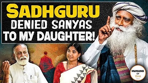Ep3 - Sadhguru denied Sanyas to my Daughter!