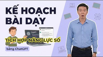 Lên kế hoạch bài dạy tích hợp năng lực số bằng ChatGPT (Dễ – Nhanh – Hiệu quả)