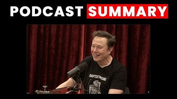 Joe Rogan Experience #2281 - Elon Musk | Podcast Summary