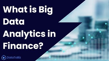 What is Big Data Analytics in Finance