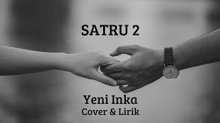 SATRU 2 - DENNY CAKNAN || COVER & LIRIK || COVER SONG BY YENI INKA