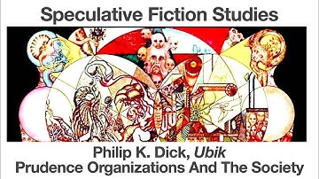 Philip K Dick, Ubik | Prudence Organizations and The Society | Speculative Fiction Studies