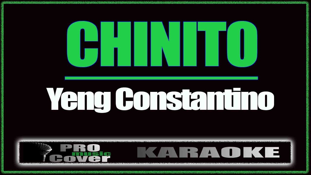 Chinito - YENG CONSTANTINO (KARAOKE)