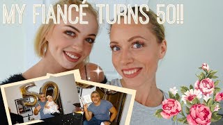 PLANING & ORGANIZING MY FIANSÉES 50TH BIRTHDAY SURPRISE PARTY!⎜Lii Borossy