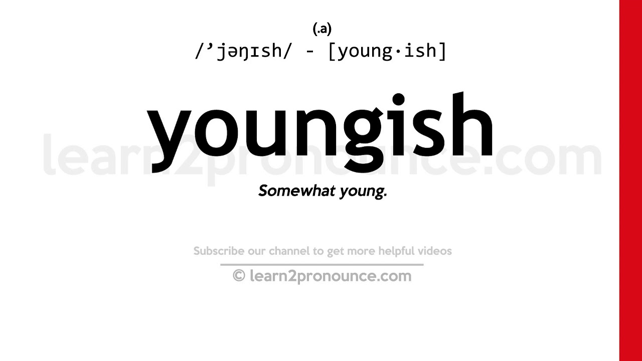 Произношение моложавый | Определение Youngish