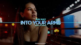 Ava Max - Into Your Arms (FAIR PLAY REMIX) 2022