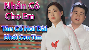 Tân Cổ Hơi Dài Nhẫn Cỏ cho Em Nghe Nhói Con Tim | NS Trịnh Ngọc Huyền ft NS Minh Trí