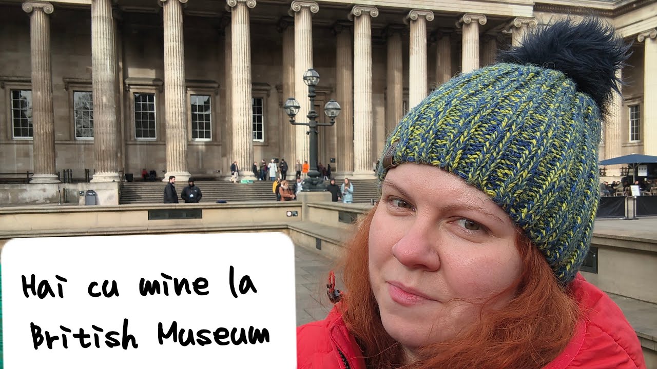 În Londra la MUZEU!