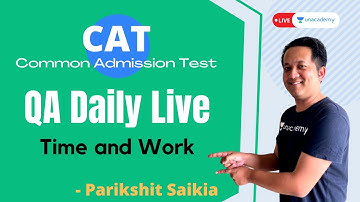 CAT 2021 Daily Live for Quantitative Aptitude | Quants | Basics of Time and Work | Parikshit Saikia